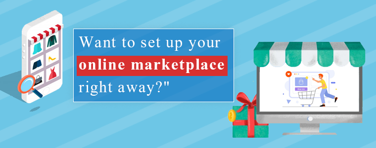 Want-to-set-up-your-online-marketplace-right-away