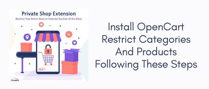 nstall OpenCart Restrict categories and products following these Steps