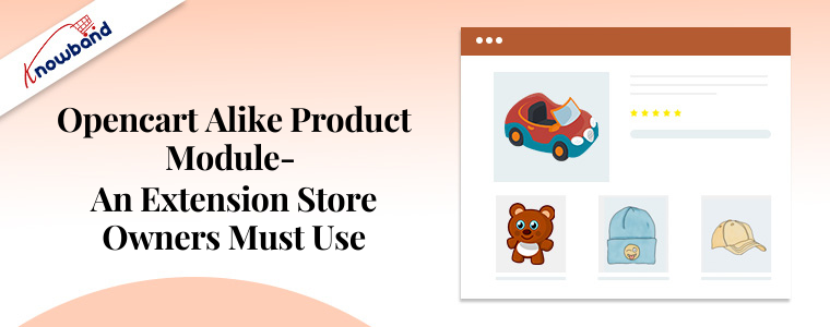 Opencart alike product module- an extension store owners must use
