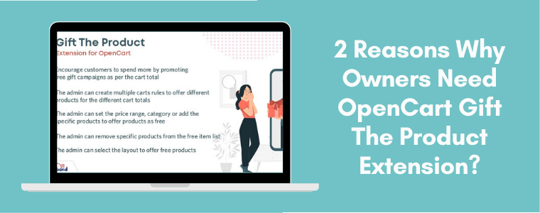 2 reasons why owners need OpenCart Gift The Product Extension