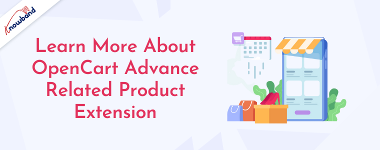 Learn more about OpenCart advance related product extension