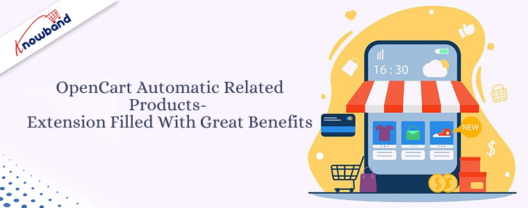 OpenCart Automatic Related Products- Extension filled with great benefits