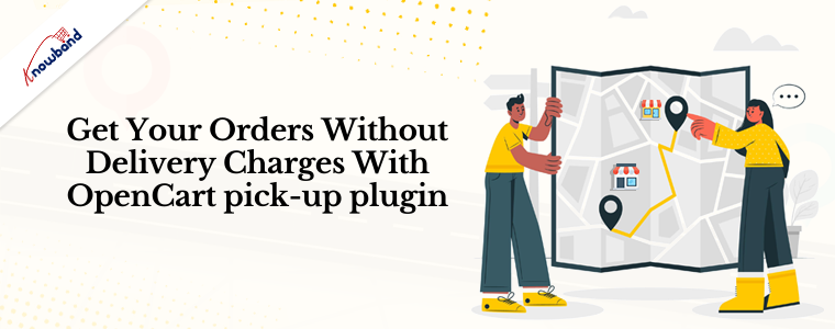 Get your orders without delivery charges with OpenCart pick-up plugin