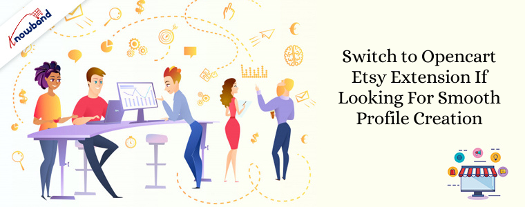 Switch to Opencart Etsy Extension if looking for smooth profile creation