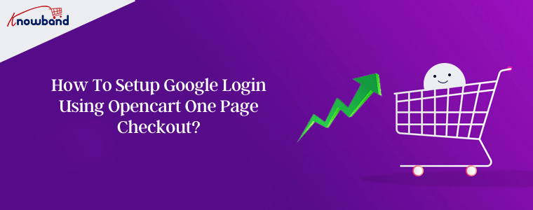 How to setup Google Login using Opencart One Page Checkout