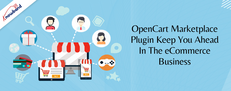 OpenCart Marketplace Plugin keep you ahead in the eCommerce business