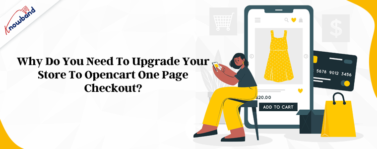Why do you need to upgrade your store to Opencart One Page Checkout?