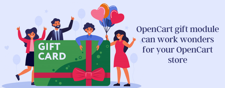 OpenCart gift module can work wonders for your OpenCart store