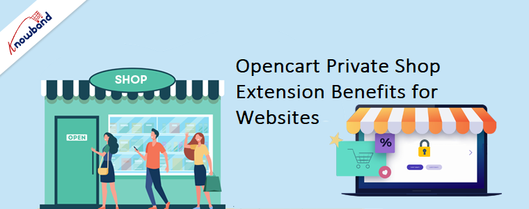 Opencart Private Shop Extension Benefits for Websites