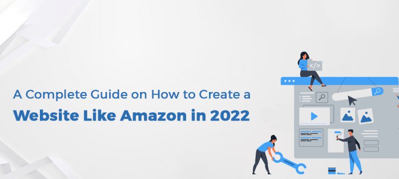 The Ultimate Guide to Build an Amazon-Like Online Store 2022