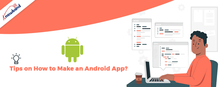 Tips-on-How-to-Make-an-Android-App-Without-Coding