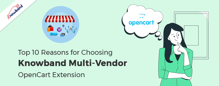 Top-10-Reasons-for-Choosing-Knowband-Multi-Vendor-OpenCart-Extension