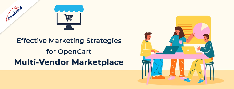 Effective Marketing Strategies for OpenCart Multi-Vendor Marketplace
