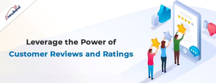 Leverage the Power of Customer Reviews and Ratings