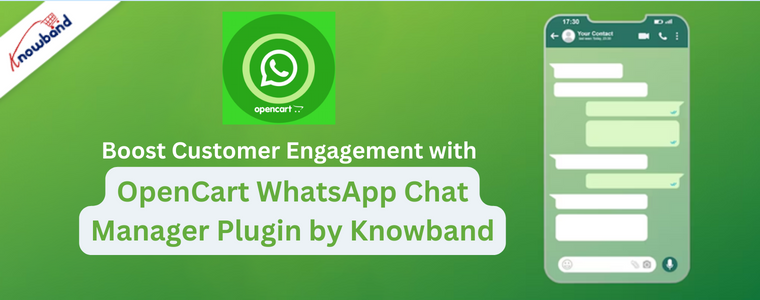 Boost Customer Engagement with the OpenCart WhatsApp Chat Manager Plugin by Knowband
