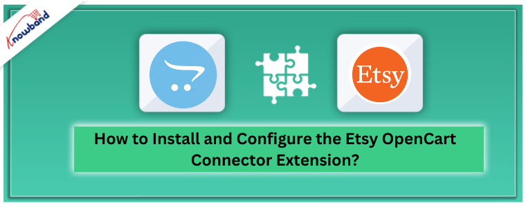 How to Install and Configure the Etsy OpenCart Connector Extension