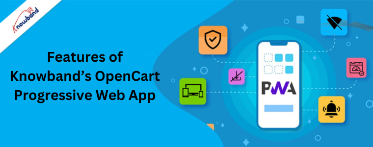 Features of Knowband’s OpenCart Progressive Web App