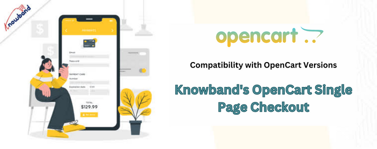 Compatibility with OpenCart Versions: Knowband's OpenCart Single Page Checkout