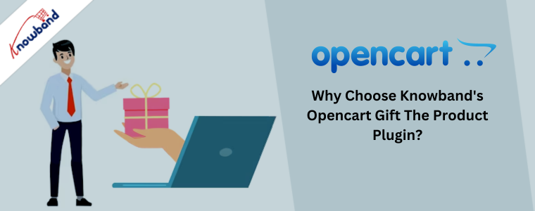 Why Choose Knowband's Opencart Gift The Product Plugin?