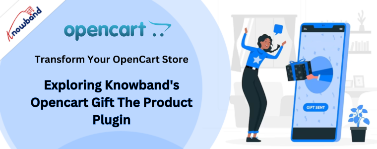 Transform Your OpenCart Store: Exploring Knowband's Opencart Gift The Product Plugin