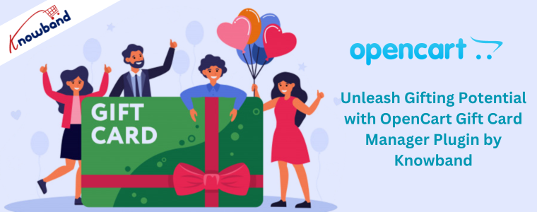 Unleash Gifting Potential with OpenCart Gift Card Manager Plugin by Knowband