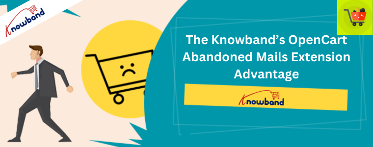 The Knowband’s OpenCart Abandoned Mails Extension Advantage