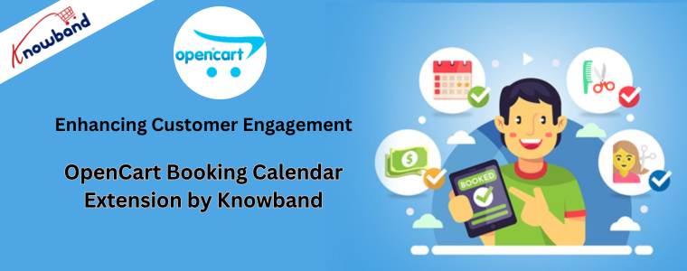 Enhancing Customer Engagement by Knowband's Opencart booking calendar extension by Knowband