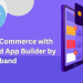 Tap into Mobile Commerce with OpenCart Android App Builder by Knowband