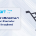 Reclaim Lost Sales with OpenCart Abandoned Cart Reminder Extension by Knowband