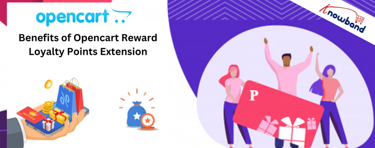 Benefits of Opencart Reward Loyalty Points Extension