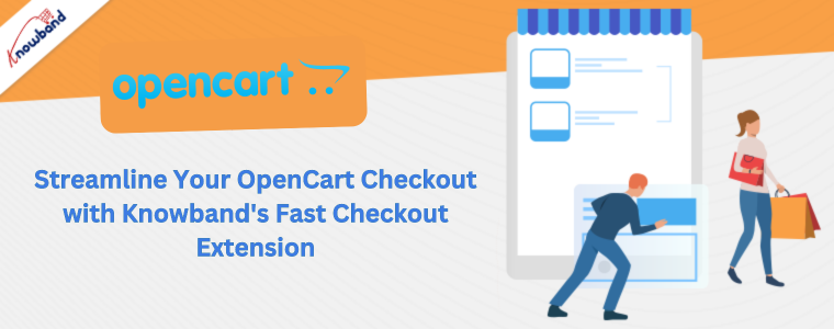 Streamline Your OpenCart Checkout with Knowband's Fast Checkout Extension