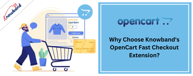 Why Choose Knowband's OpenCart Fast Checkout Extension?