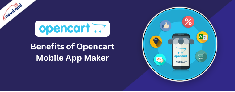 Benefits of Opencart Mobile App Maker