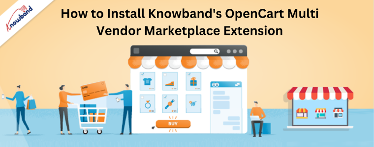 How to Install Knowband's OpenCart Multi Vendor Marketplace Extension