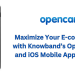 Maximize Your E-commerce Reach with Knowband’s Opencart Android and iOS Mobile App Builder Plugin