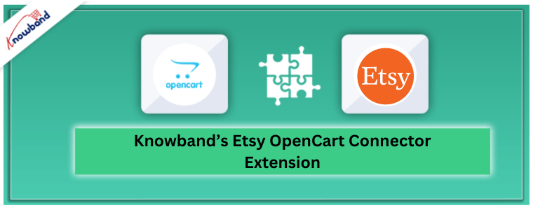 Knowband’s Etsy OpenCart Connector Extension