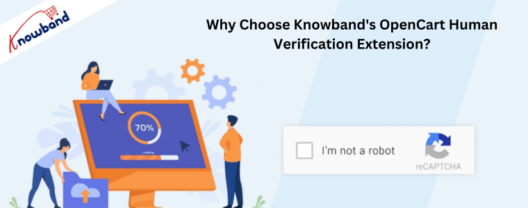 Why Choose Knowband's OpenCart Human Verification Extension?